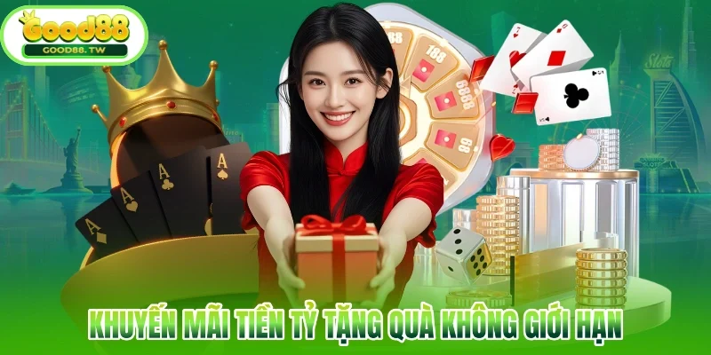 Khuyến mãi tiền tỷ tặng quà không giới hạn