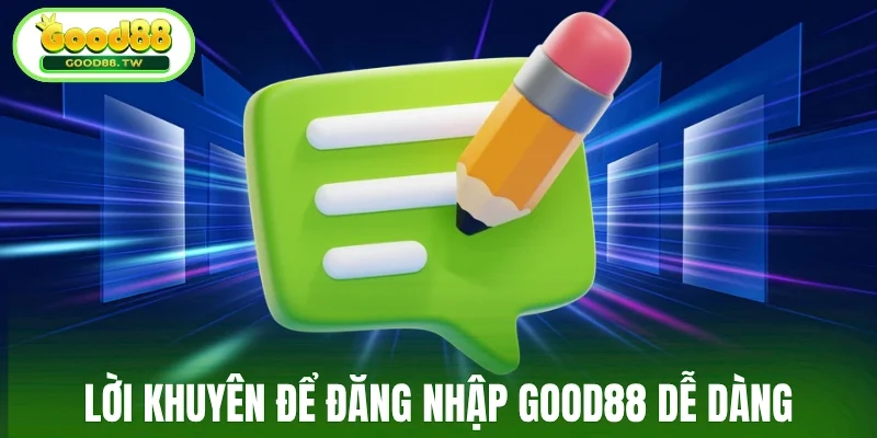 Lời khuyên để đăng nhập trở nên dễ dàng