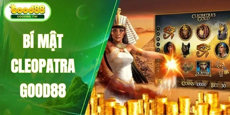 Những tính năng nổi bật trong bí mật Cleopatra