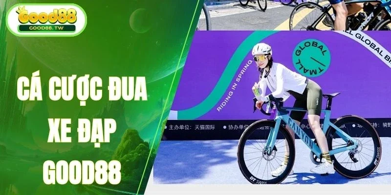 Trải nghiệm cá cược đua xe đạp Good88