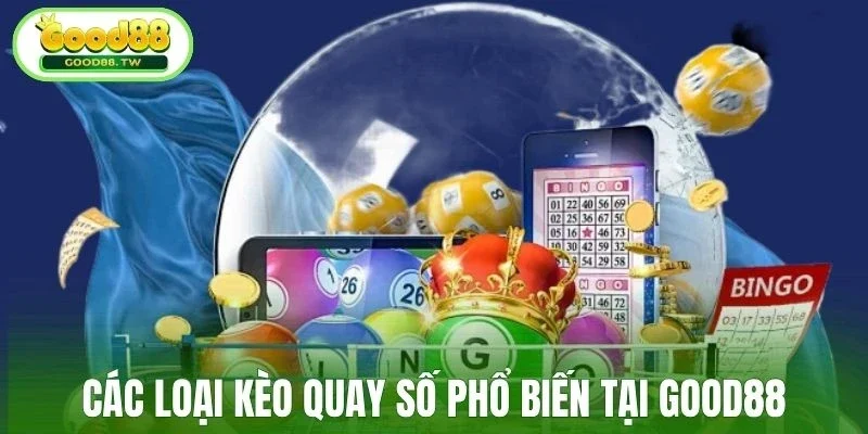 Các hình thức quay số Good88