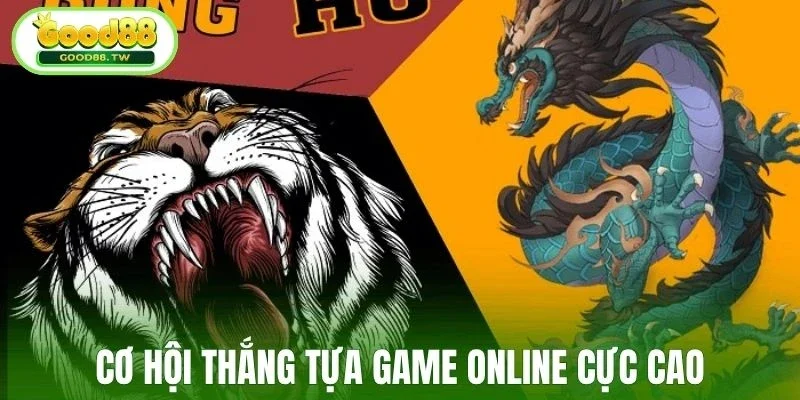 Cơ hội thắng tựa game online cực cao