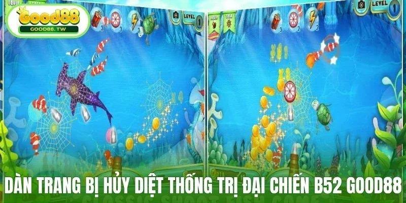 Dàn trang bị hủy diệt thống trị đại chiến B52 Good88