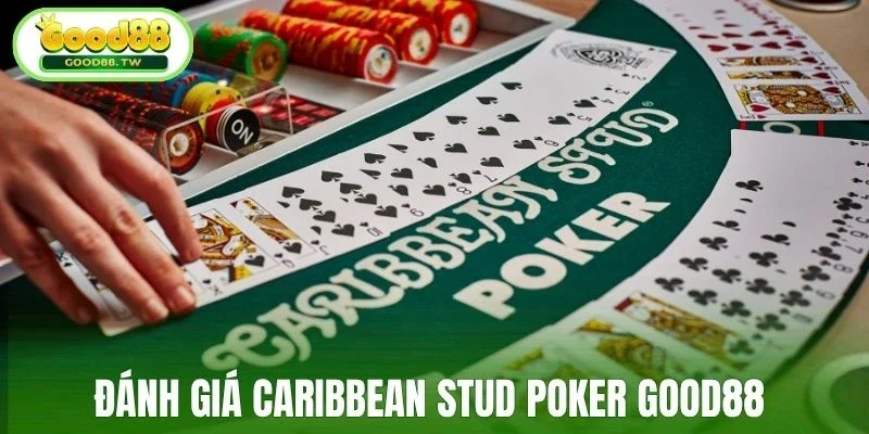Đánh giá Caribbean Stud Poker Good88