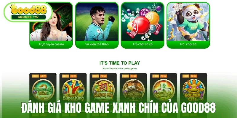Đánh giá kho game xanh chín của Good88
