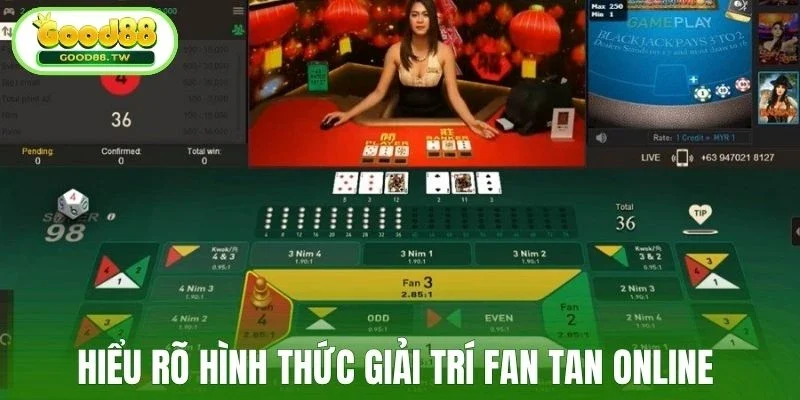 Hiểu rõ hình thức giải trí Fan Tan online