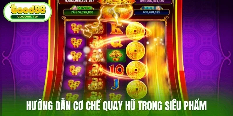 Hướng dẫn cơ chế quay hũ trong siêu phẩm