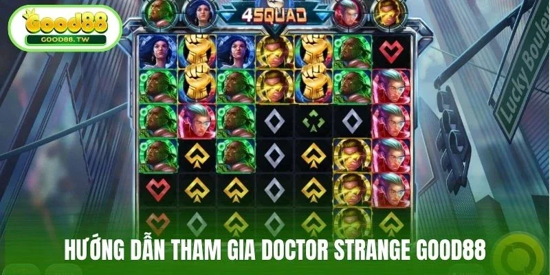 Hướng dẫn tham gia Doctor Strange Good88