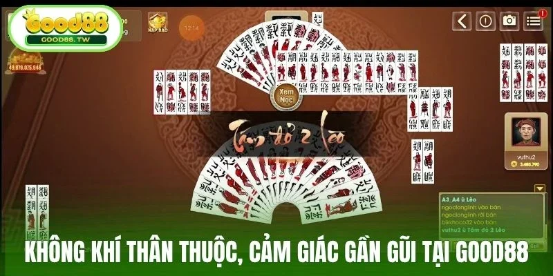Không khí thân thuộc, cảm giác gần gũi tại Good88