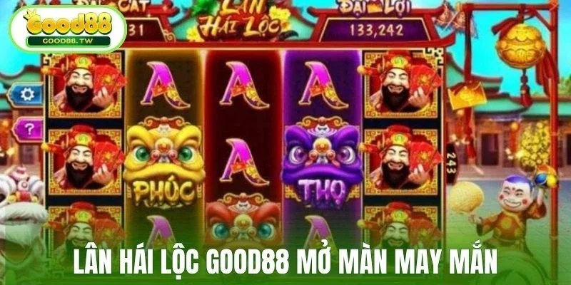 Lân hái lộc Good88 mở màn may mắn
