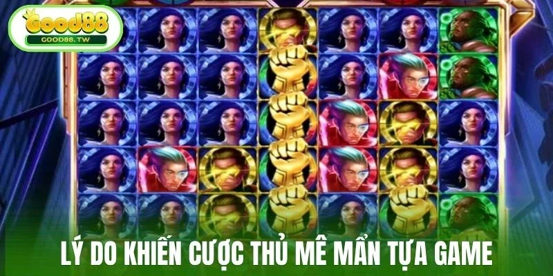 Lý do khiến cược thủ mê mẩn tựa game