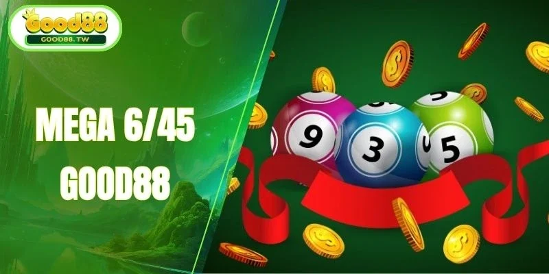 Đánh giá Mega 6/45 Good88 từ hội viên