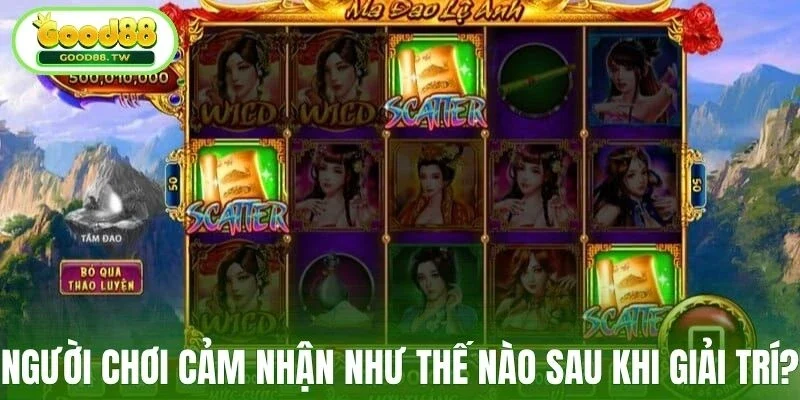 Người chơi cảm nhận như thế nào sau khi giải trí?