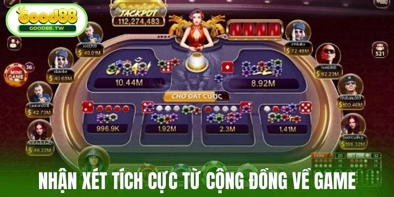 Nhận xét tích cực từ cộng đồng về game