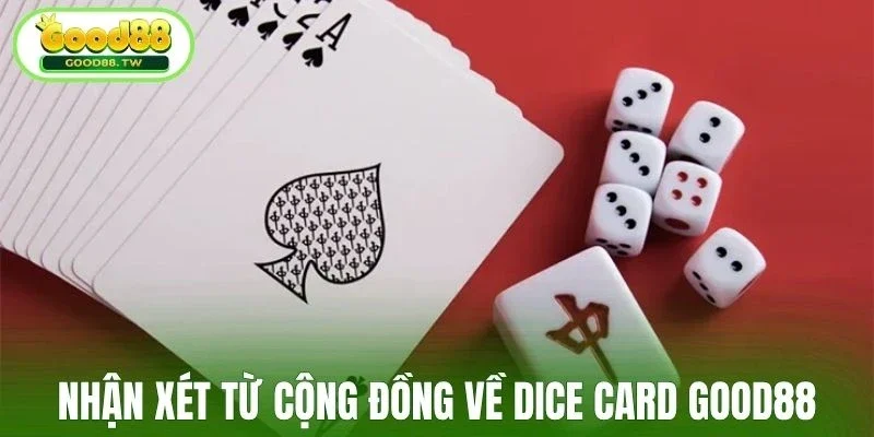 Nhận xét từ cộng đồng về Dice Card Good88