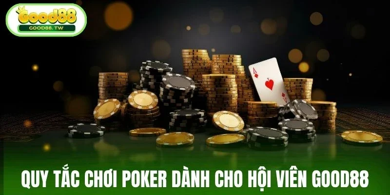 Quy tắc chơi tiến lên dành cho hội viên Good88