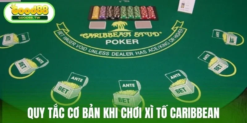 Quy tắc cơ bản khi chơi xì tố Caribbean