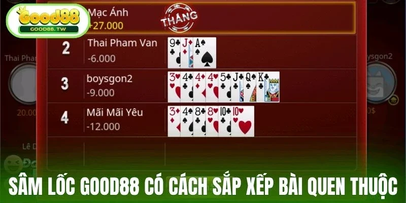 Sâm Lốc Good88 có cách sắp xếp bài quen thuộc