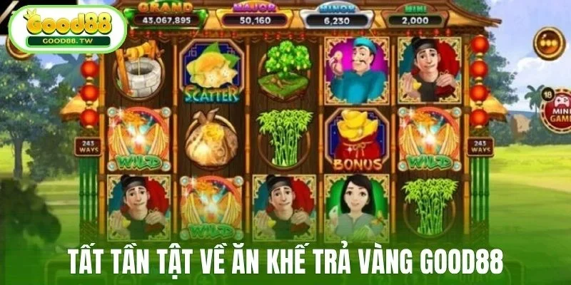 Tất tần tật về Ăn Khế Trả Vàng Good88