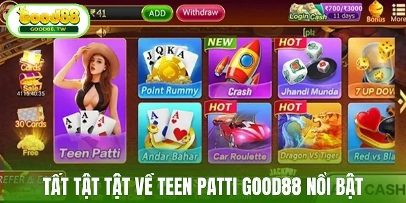 Tất tật tật về Teen Patti Good88 nổi bật