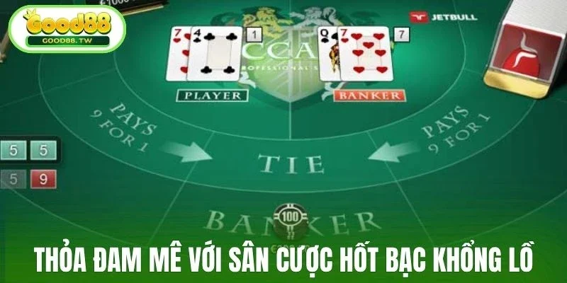 Thỏa đam mê với sân cược hốt bạc khổng lồ