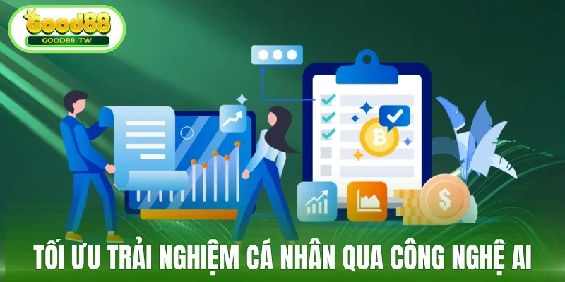 Tối ưu trải nghiệm cá nhân qua công nghệ AI