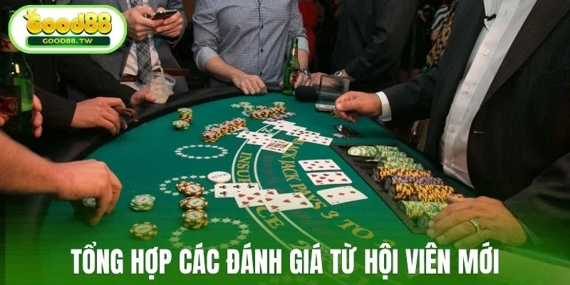 Tổng hợp các đánh giá từ hội viên mới