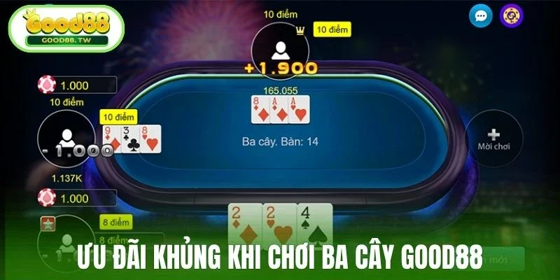 Ưu đãi khủng khi chơi ba cây Good88 